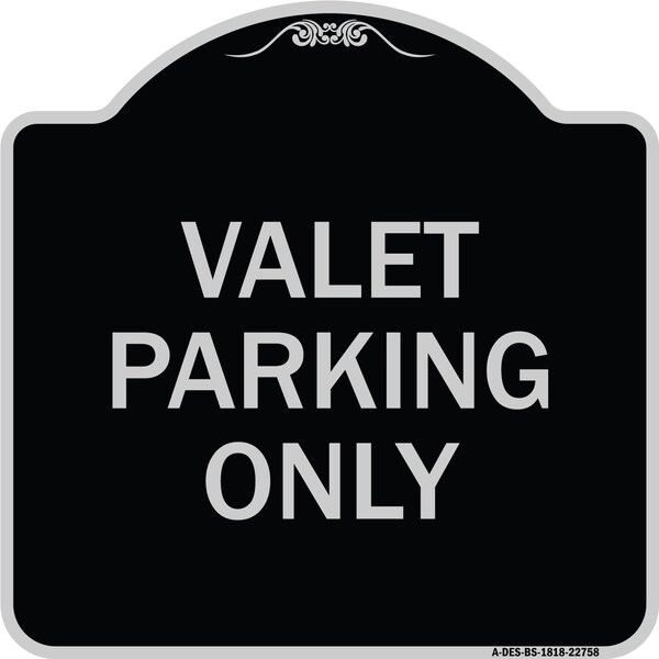 Valet Parking Only Heavy-Gauge Aluminum Architectural Sign, 18" x 18", BS-1818-22758